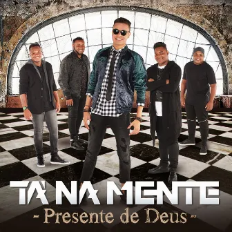 Presente de Deus by Tá Na Mente