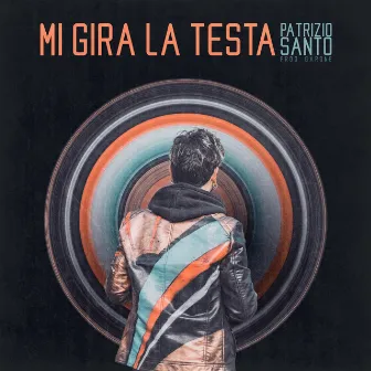 Mi gira la testa by Patrizio Santo