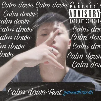 Calm Down by guesswhois45