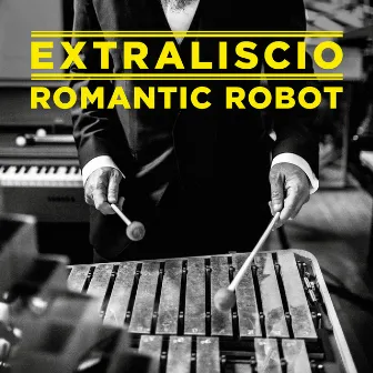 Romantic Robot by EXTRALISCIO