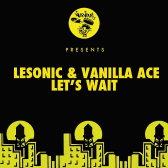 Let's Wait by LeSonic