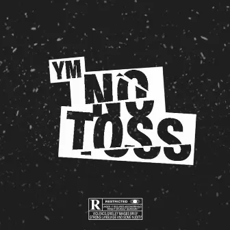 No Toss by YM