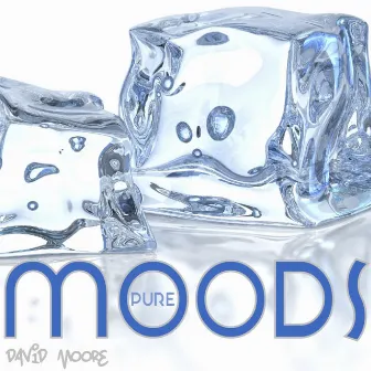 Pure Moods by David Moore