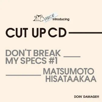 Don't Break My Specs #1 by MATSUMOTO HISATAAKAA