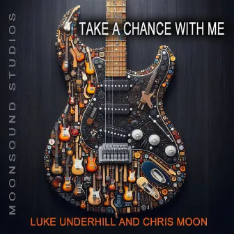 TAKE A CHANCE WITH ME by Chris Moon