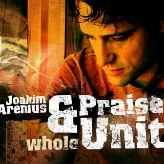 Whole by Joakim Arenius & Praise Unit