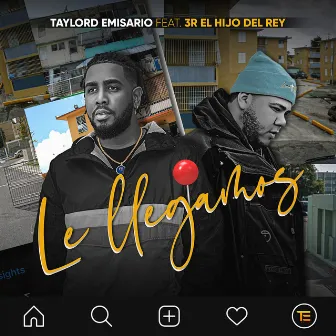 Le Llegamos by Taylord Emisario