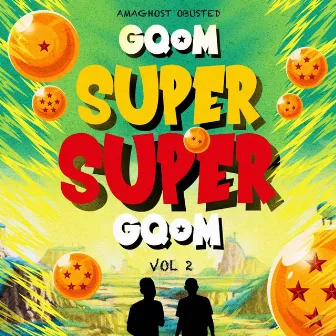 Gqom Super Super Gqom, Vol. 2 by AmaGhost Obusted