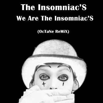 We Are The Insomniacs (Octane Remix) by The Insomniacs