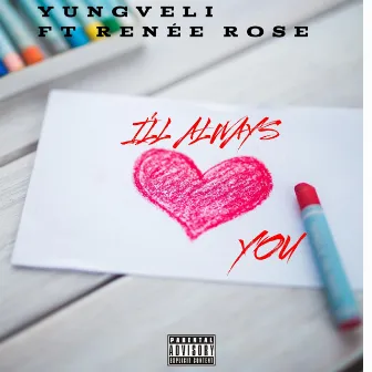 I'll Always Love You by YungVeli