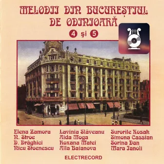 Melodii din Bucureștiul de odinioară, Vol. 4 by Dorina Drăghici și Nicu Stoenescu