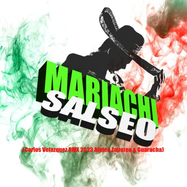 Mariachi Salseo (Carlos Velazquez Rmx 2023 Aleteo,Zapateo & Guaracha)