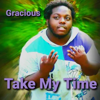 Take My Time by Gracious