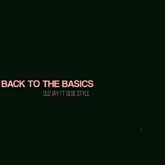 Back to The Basics by Old Jay