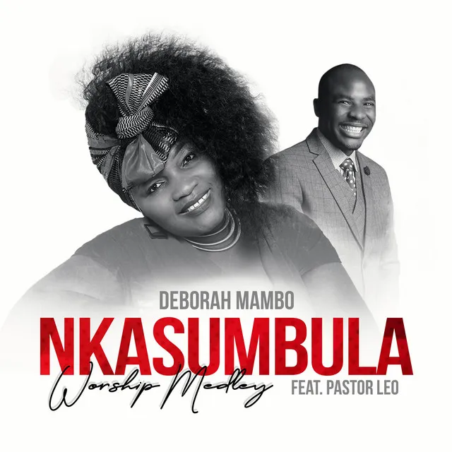 Nkasumbula - Worship Medley (feat. Pastor Leo)