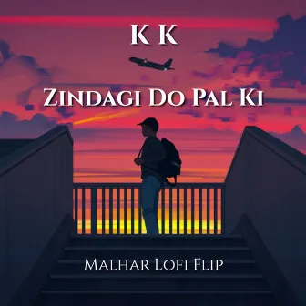 Zindagi Do Pal Ki (Lofi Flip) by Malhar