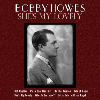 She's My Lovely (Digitally Remastered) by Bobby Howes