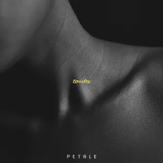 Breathe by PETALE