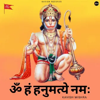 Om Han Hanumatye Namah by Kavish Mishra