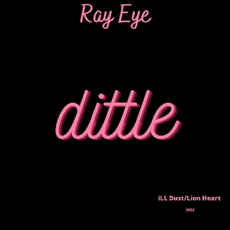 Dittle by RAY-EYE