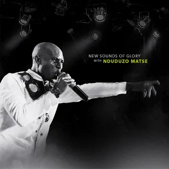 New Sounds of Glory by Nduduzo Matse