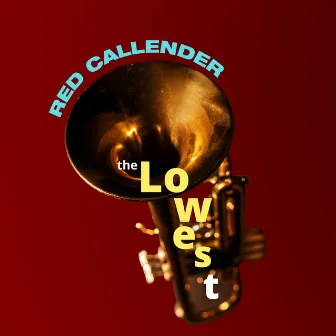 The Lowest by Red Callender