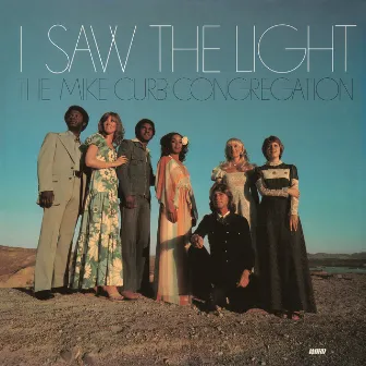 I Saw The Light by Mike Curb Congregation