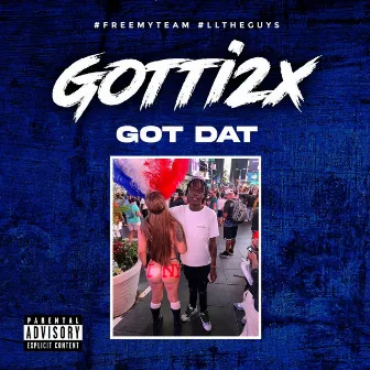 GOT DAT by Gotti2x