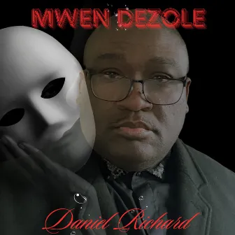 Mwen Dezole by Daniel Richard