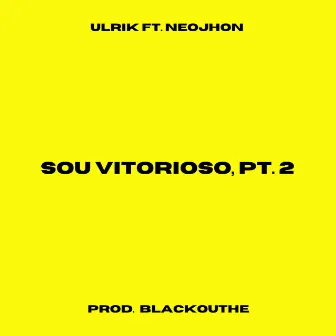 Sou Vitorioso, Pt. 2 by Ulrik