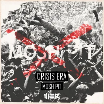 Mosh Pit by Crisis Era