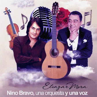 Nino Bravo,Una Orquesta y Una Voz by Eleazar Mora