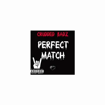 Perfect Match by Crudded Badz