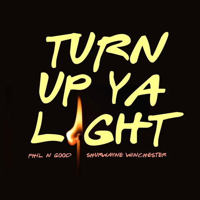 Turn Up Ya Light