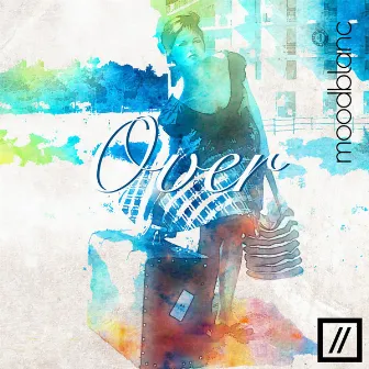 Over – Radio Edit - Single by moodblanc