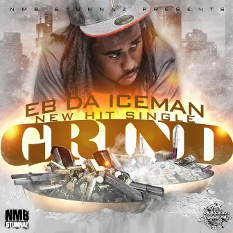 Grind by Eb da Iceman