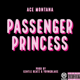 Passenger Princess by Ace Montana