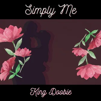 Simply Me by King Doobie