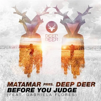 Before You Judge (Matamar Presents Deep Deer) by Matamar