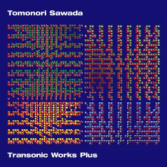 Transonic Works Plus by Tomonori Sawada