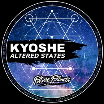 Altered States by Kyoshe