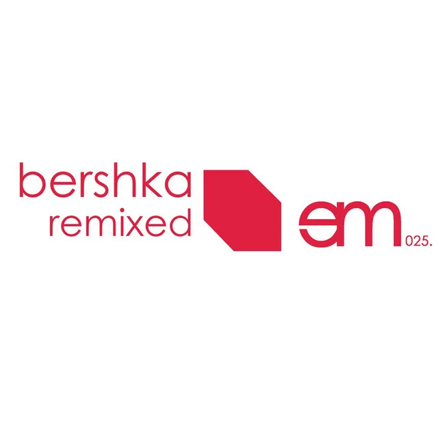 Bershka - Remastered Mix