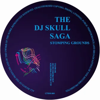 The DJ Skull Saga Presents Stomping Grounds by DJ Skull