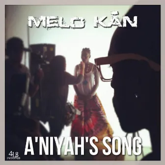 A'niyah's Song by Melo Kan