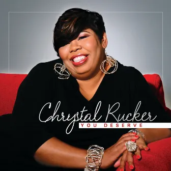 You Deserve by Chrystal Rucker