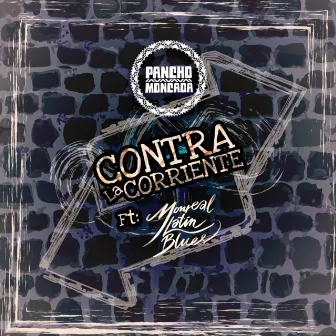 Contra la corriente by Pancho Moncada