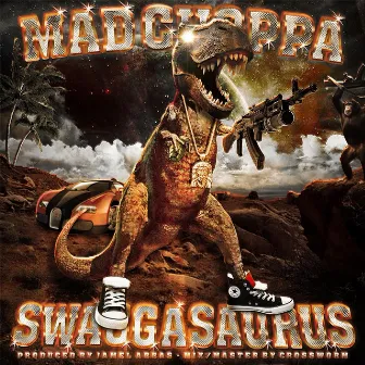 Swaggasaurus by Mad Choppa