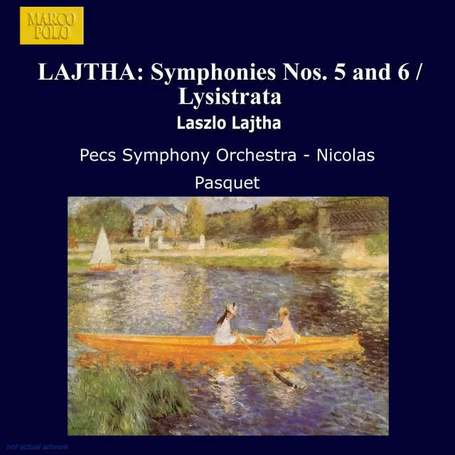 Lajtha: Symphonies Nos. 5 and 6 / Lysistrata