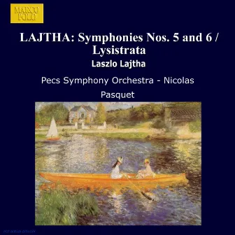 Lajtha: Symphonies Nos. 5 and 6 / Lysistrata by Nicolás Pasquet