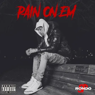 Pain On Em by RondoSp